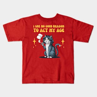 I See No Good Reason To Act My Age - funny cat smoking Kids T-Shirt